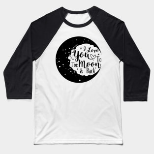 Love to the moon Baseball T-Shirt